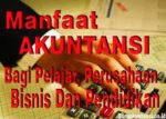 Manfaat Akuntansi Bagi Pelajar, Perusahaan Dan Bisnis