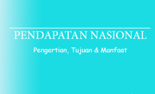 Pengertian Pendapatan Nasional