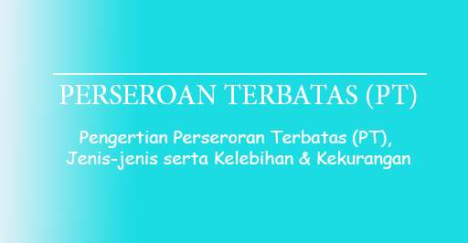 Pengertian Perseroan Terbatas