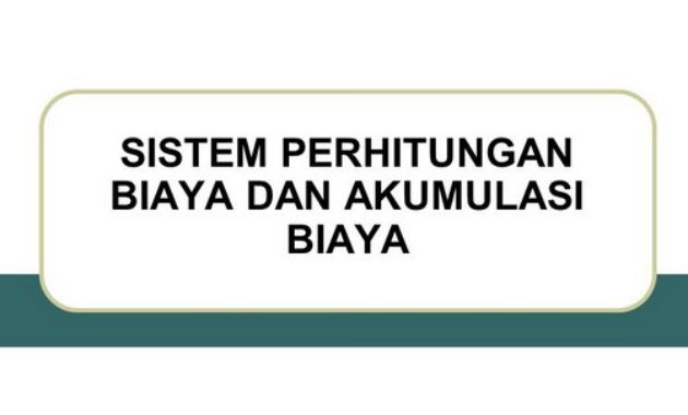 Sistem Perhitungan Biaya Dan Akumulasi Biaya