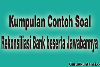 Contoh Soal Rekonsiliasi Bank