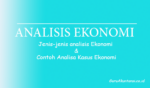 Jenis-Jenis Analisis Ekonomi