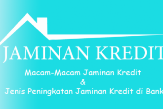 Macam-Macam Jaminan Kredit