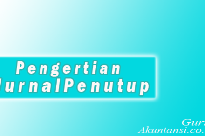 Pengertian Jurnal Penutup