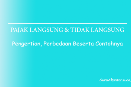 Pengertian Pajak Langsung Dan Tidak Langsung