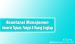 Pengertian Akuntansi Manajemen