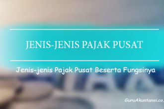 Jenis-Jenis Pajak Pusat