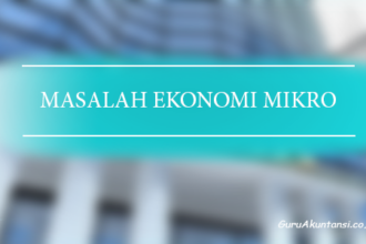 Masalah Ekonomi Mikro