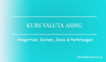 Pengertian Kurs Valuta Asing 