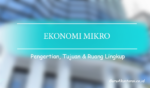 Pengertian Ekonomi Mikro