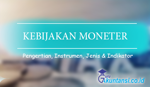 Pengertian Kebijakan Moneter