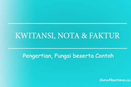 Pengertian Kwitansi, Nota Dan Faktur