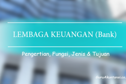 Pengertian Lembaga Keuangan Bank