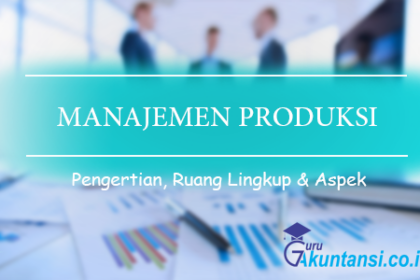 Pengertian Manajemen Produksi