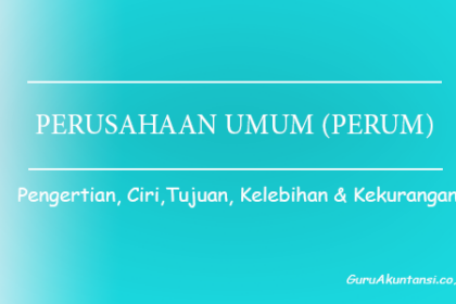 Pengertian Perusahaan Umum (Perum)