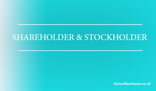 Pengertian Shareholder Dan Stockholder