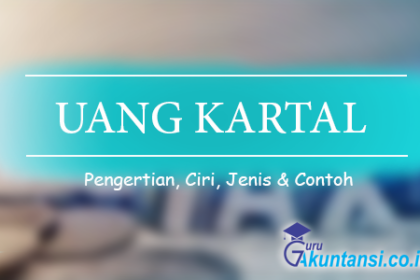 Pengertian Uang Kartal