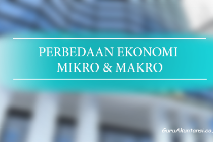 Perbedaan Ekonomi Mikro Dan Makro