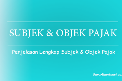 Subjek Pajak Dan Objek Pajak