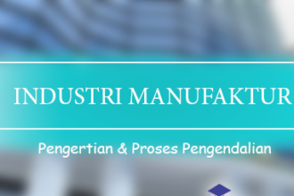 Pengertian Industri Manufaktur