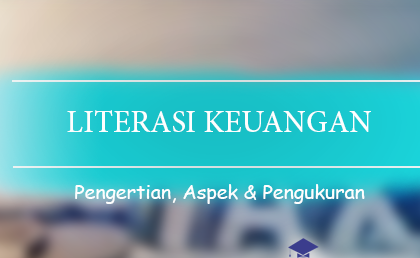 Pengertian Literasi Keuangan