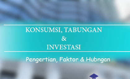 Konsumsi Tabungan Investasi