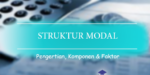 Pengertian Struktur Modal