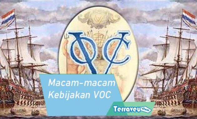 Kebijakan Voc Pengertian, Sejarah, Macam-Macam Dan Pengaruh