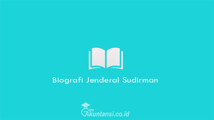 Biografi-Jenderal-Sudirman