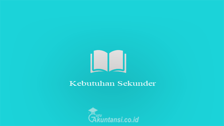 Kebutuhan Sekunder