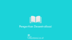 Pengertian-Desentralisasi