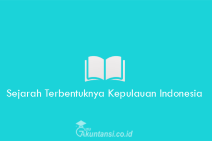 Sejarah-Terbentuknya-Kepulauan-Indonesia