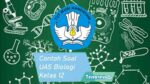 Contoh Soal Uas Biologi Kelas 12 Sma Ma Dan Kunci Jawabnya Lengkap