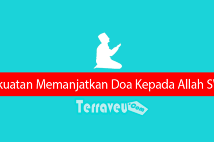 Kekuatan Memanjatkan Doa Kepada Allah Swt