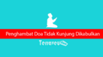 Penghambat Doa Tidak Kunjung Dikabulkan