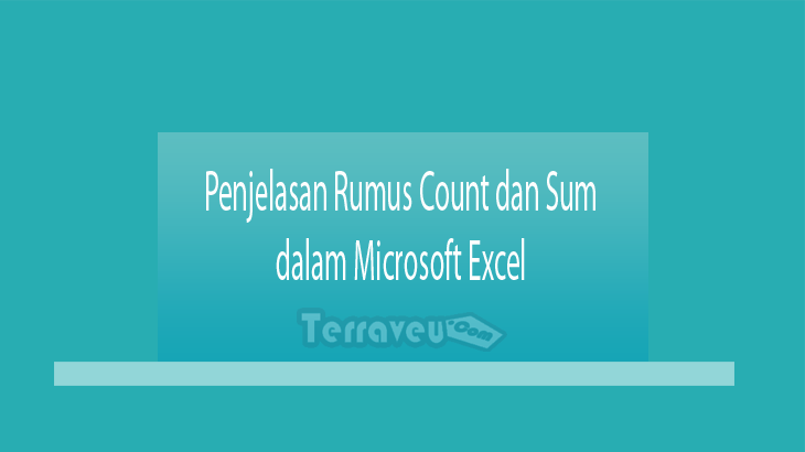 Rumus Count Dan Sum Dalam Microsoft Excel 2 Penjelasan Rumus Count Dan Sum Dalam Microsoft Excel