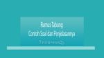 Rumus Tabung + Contoh Soal Dan Penjelasannya