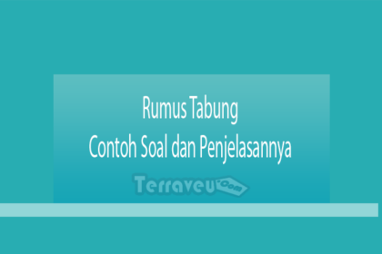 Rumus Tabung + Contoh Soal Dan Penjelasannya