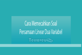 Cara Memecahkan Soal Persamaan Linear Dua Variabel