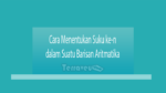 Cara Menentukan Suku Ke-N Dalam Suatu Barisan Aritmatika
