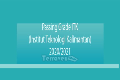 Passing Grade Itk (Institut Teknologi Kalimantan) 2020-2021