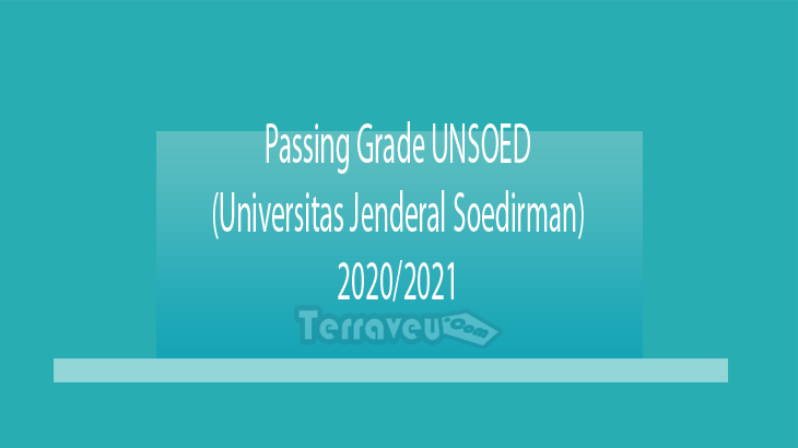 Passing Grade Unsoed (Universitas Jenderal Soedirman) 2020-2021