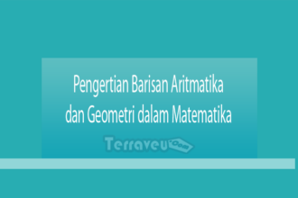 Pengertian Barisan Aritmatika Dan Geometri Dalam Matematika