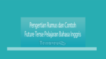 Pengertian Rumus Dan Contoh Future Tense Pelajaran Bahasa Inggris