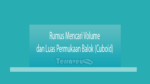 Rumus Mencari Volume Dan Luas Permukaan Balok (Cuboid)