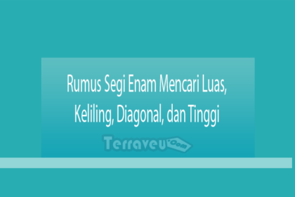 Rumus Segi Enam Mencari Luas, Keliling, Diagonal, Dan Tinggi