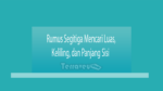 Rumus Segitiga Mencari Luas, Keliling, Dan Panjang Sisi