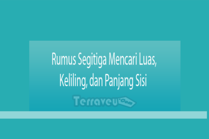 Rumus Segitiga Mencari Luas, Keliling, Dan Panjang Sisi