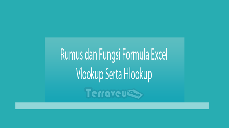 Rumus Dan Fungsi Formula Excel Vlookup Serta Hlookup