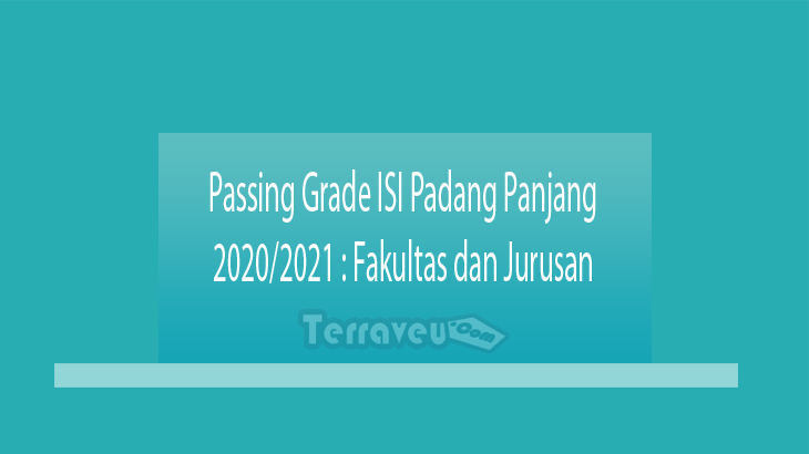 Passing Grade Isi Padang Panjang 2020-2021 Fakultas Dan Jurusan